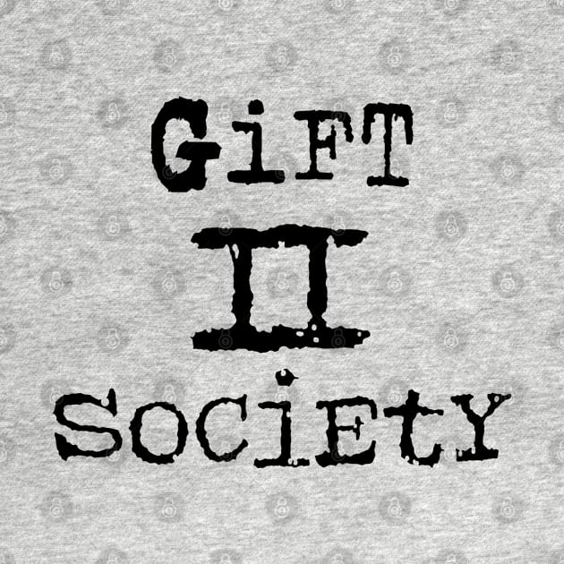 Gift 2 Society by CalledandChosenApparel